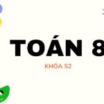 Toán 8 – Khóa S2