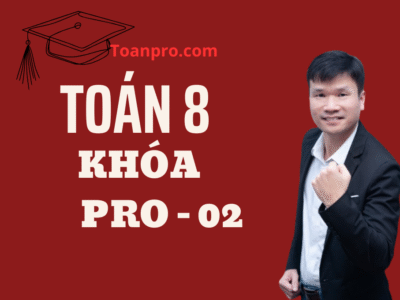 TOÁN 8 KHÓA PRO – 02