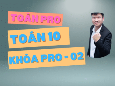 TOÁN 10 KHÓA PRO – 02